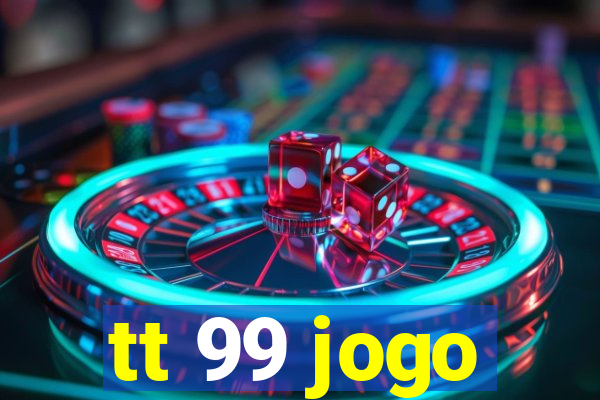 tt 99 jogo